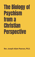 Biology of Psychism from a Christian Perspective