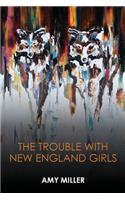 Trouble With New England Girls
