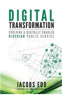 Digital Transformation - Evolving a Digitally Enabled Nigerian Public Service