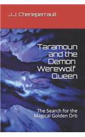 Taramoun and the Demon Werewolf Queen: Search for the Magical Golden Orb