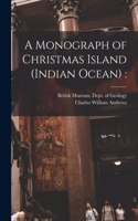 Monograph of Christmas Island (Indian Ocean)