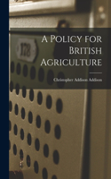 Policy for British Agriculture