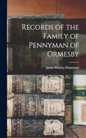 Records of the Family of Pennyman of Ormesby