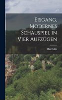 Eisgang, modernes Schauspiel in vier Aufzügen