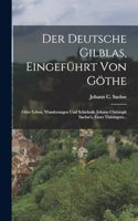 Deutsche Gilblas, Eingeführt Von Göthe