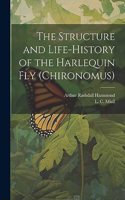 Structure and Life-history of the Harlequin fly (Chironomus)