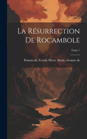 résurrection de Rocambole; Tome 1