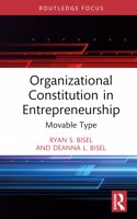Organizational Constitution in Entrepreneurship: Movable Type (Routledge Studies in Communication, Organization, and Organizing)