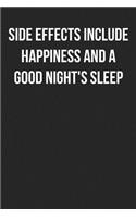 Side Effects Include Happiness And A Good Night's Sleep: Lined Journal: The Thoughtful Gift Card Alternative