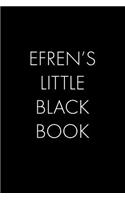 Efren's Little Black Book: The Perfect Dating Companion for a Handsome Man Named Efren. A secret place for names, phone numbers, and addresses.