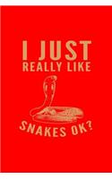 I Just Really Like Snakes Ok