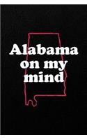 Alabama on my mind: 6x9 120-page lined notebook journal notepad scribble book diary workbook for born and raised Alabama