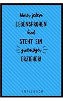 Hinter Jedem Lebensfrohen Kind Steht Ein Großartiger Erzieher: A5 Notizbuch blanko als Geschenk - Abschiedsgeschenk für Erzieher und Erzieherinnen- Planer - Terminplaner - Kindergarten - Kita