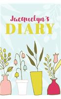 Jacquelyn's Diary: Cute Personalized Diary / Notebook / Journal/ Greetings / Appreciation Quote Gift (6 x 9 - 110 Blank Lined Pages)