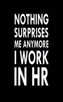 Nothing Surprises Me Anymore I Work In HR