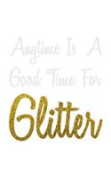 Anytime Is A Good Time For Glitter