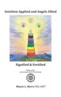 Intuition Applied and Angels Allied