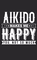 Aikido Makes Me Happy Notebook