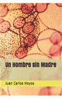 Un Hombre sin Madre