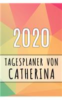 2020 Tagesplaner von Catherina: Personalisierter Kalender für 2020 mit deinem Vornamen