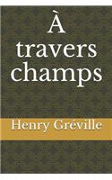 A Travers Champs