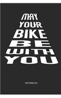 May Your Bike Be with You - Notizbuch