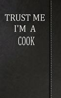 Trust Me I'm a Cook: Weekly Meal Planner Track And Plan Your Meals 52 Week Food Planner / Diary / Log / Journal / Calendar Meal Prep And Planning Grocery List