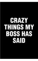 Crazy Things My Boss Has Said