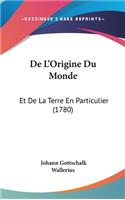 de L'Origine Du Monde: Et de La Terre En Particulier (1780)