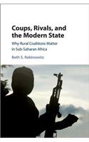 Coups, Rivals, and the Modern State