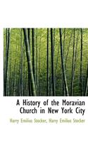 A History of the Moravian Church in New York City
