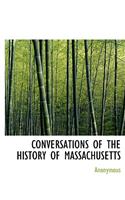 Conversations of the History of Massachusetts