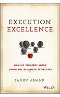 Execution Excellence: Making Strategy Work Using the Balanced Scorecard