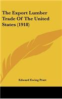 The Export Lumber Trade of the United States (1918)