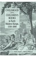 Childhood and Children's Books in Early Modern Europe, 1550-1800