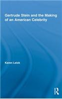 Gertrude Stein and the Making of an American Celebrity