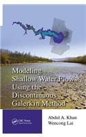 Modeling Shallow Water Flows Using the Discontinuous Galerkin Method