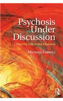 Psychosis Under Discussion