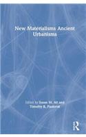 New Materialisms Ancient Urbanisms