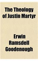 The Theology of Justin Martyr