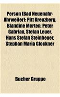 Person (Bad Neuenahr-Ahrweiler): Pitt Kreuzberg, Blandine Merten, Peter Gabrian, Stefan Leuer, Hans Stefan Steinheuer, Stephan Maria Glockner
