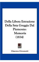 Della Libera Estrazione Della Seta Greggia Dal Piemonte
