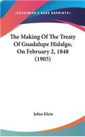 The Making of the Treaty of Guadalupe Hidalgo, on February 2, 1848 (1905)