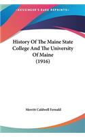 History Of The Maine State College And The University Of Maine (1916)