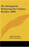 Die Atiologische Bedeutung Des Typhus-Bacillus (1886)