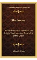 The Essenes: A Brief Historical Review of the Origin, Traditions and Principles of the Order(English)