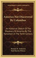 America Not Discovered by Columbus