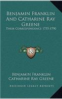 Benjamin Franklin And Catharine Ray Greene