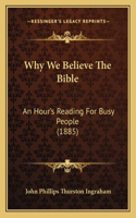 Why We Believe The Bible