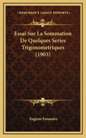 Essai Sur La Sommation De Quelques Series Trigonometriques (1903)